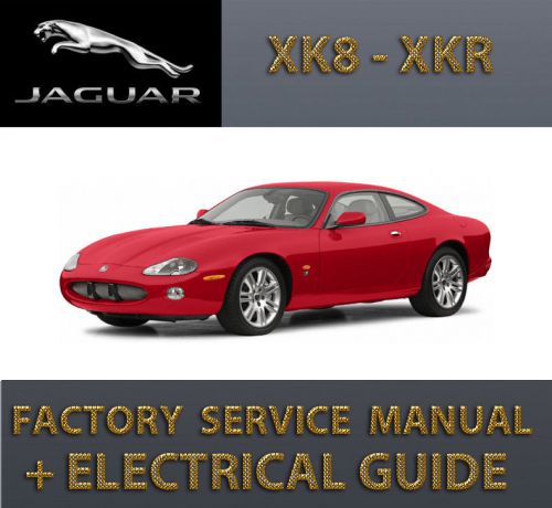 Jaguar xk8 xkr workshop repair service manual fsm 1996 - 2005 + electrical guide