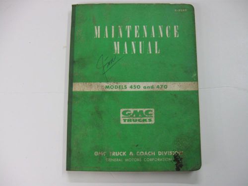 Original 1952 gmc truck maintenance manual covering models 450 &amp; 470