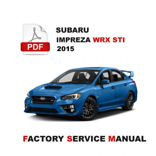 Subaru 2015 impreza wrx &amp; sti body engine brake transmission suspension manual