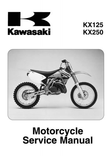 Kawasaki service manual 2003 kx125 &amp; kx250, 2004 kx125 &amp; kx250 &amp; 2005 kx125