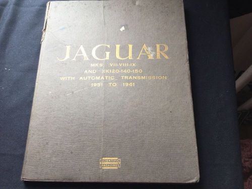 Jaguar service workshop manual. 1951-1961 xk 120-140-150