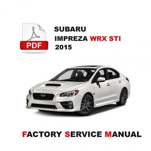 2015 subaru impreza wrx sti ultimate oem factory service repair fsm shop manual
