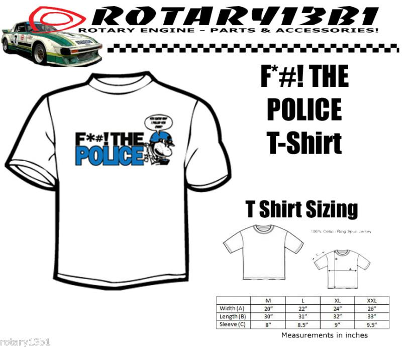 F*#! the police - tshirt mazda toyota nissan honda drifting turbo 13b 12a 20b