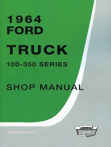 1964 ford truck shop manual 100-350 series