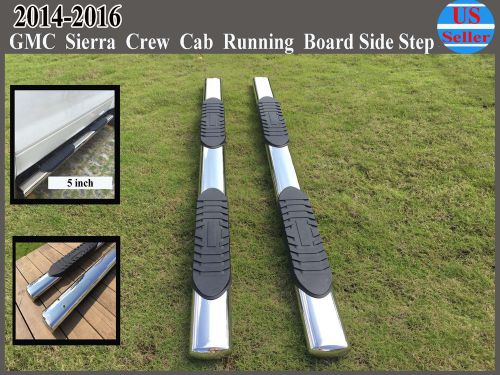Fit 14-16 gmc sierra crew cab 5&#034; running boards side step nerf bar  chrome oval