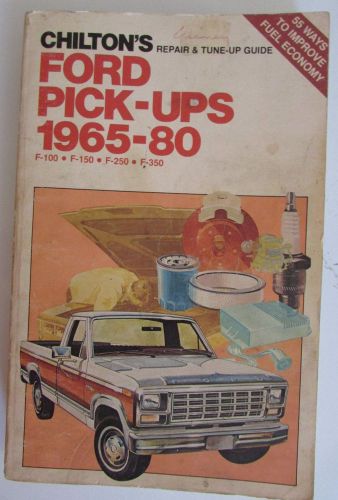 Chilton&#039;s repair &amp; tune-up guide ford pick-ups 1965 - 80