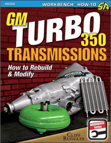 S-a books how to rebuild and modify th350 transmissions book part number 326