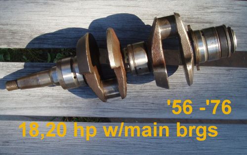 Crankshaft, omc-2 cyl. 18/20 hp &#039;56 - &#039;76- used includes all 3 main bearings.