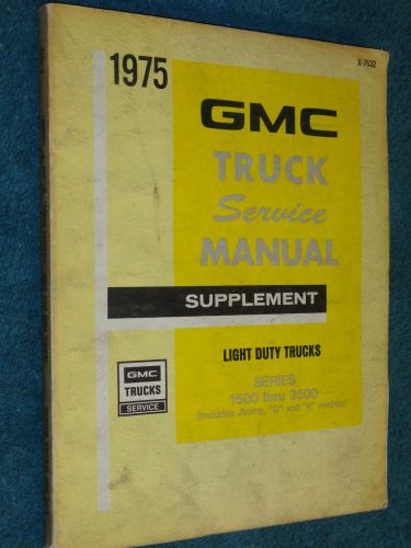 1975 gmc truck shop manual / original gm service book supplement pickup jimmy!!!