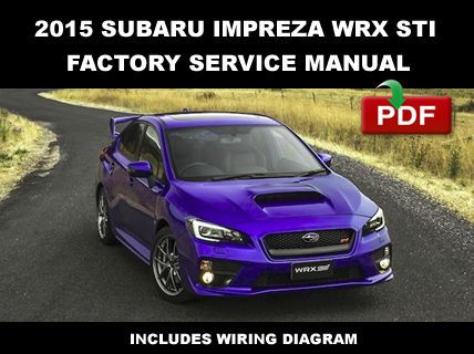 2015 subaru impreza wrx &amp; sti factory oem service repair workshop fsm manual