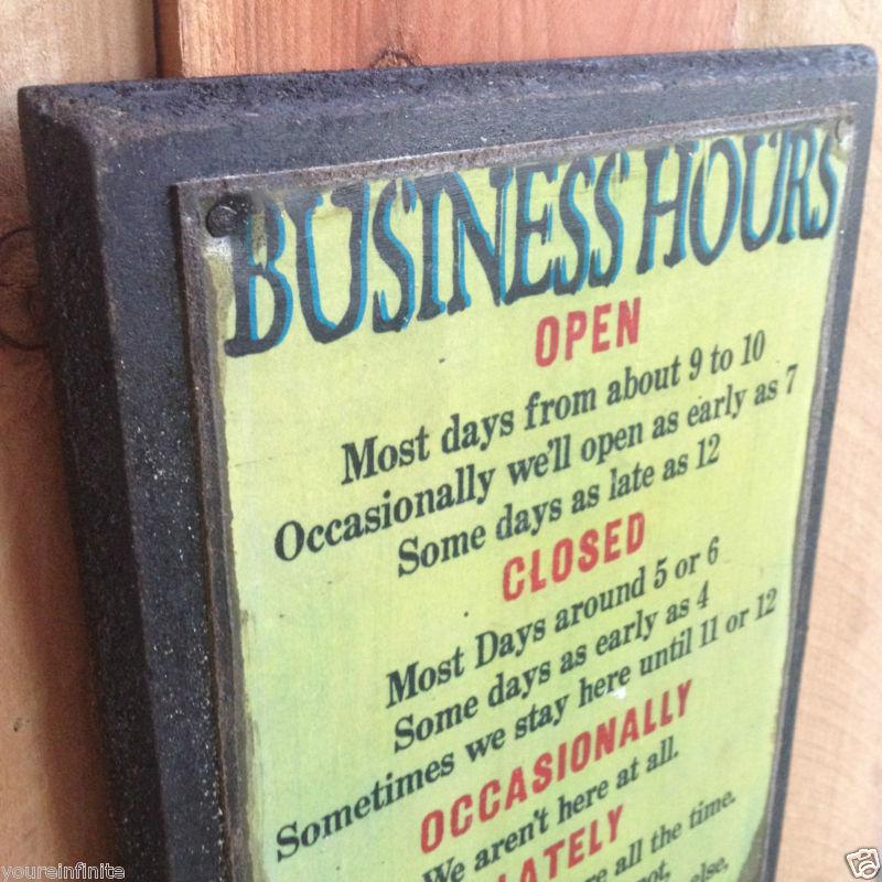 Business hours sign most days about 9 to 10 for a shop garage workshop funny 