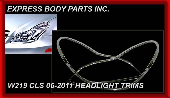 W219 chrome headlight cls500 cls63 cls550 moldings cls trim 2007 2008 2009 trims