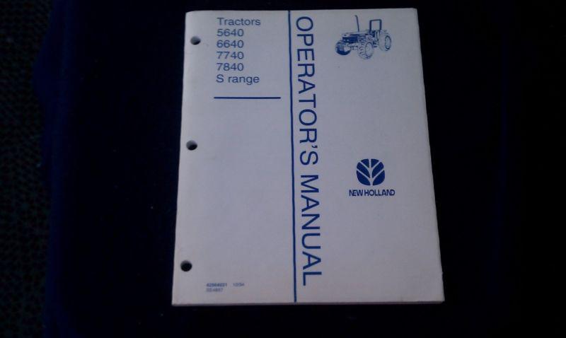 New holland operator's manual tractor 5640 6640 7740 7840 s range pn 42564031