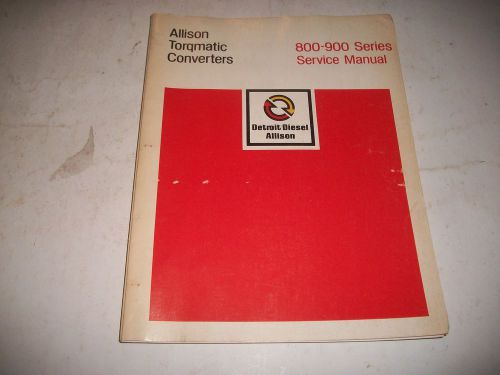 Allison transmissions torqmatic convertors 800 900 series service shop  manual