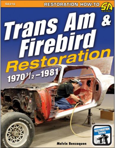 Trans am &amp; firebird restoration: 1970 1/2 - 1981 book~ step-by-step ~ brand new!