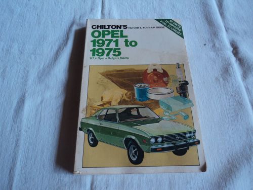 Chiltons repair and tune up guide. opel 1971-1975