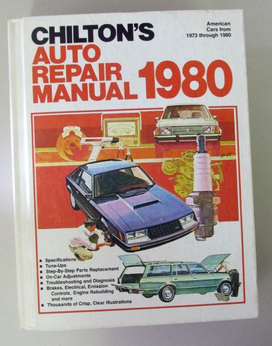 1980 chilton&#039;s auto repair manual american cars from 1973 to 1980