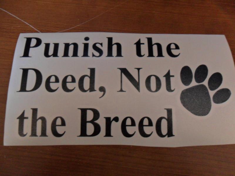Punish the deed not the breed paw print decal/sticker love my dog black advocate