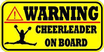 Warning decal    / sticker  *** new ***   cheerleader on board
