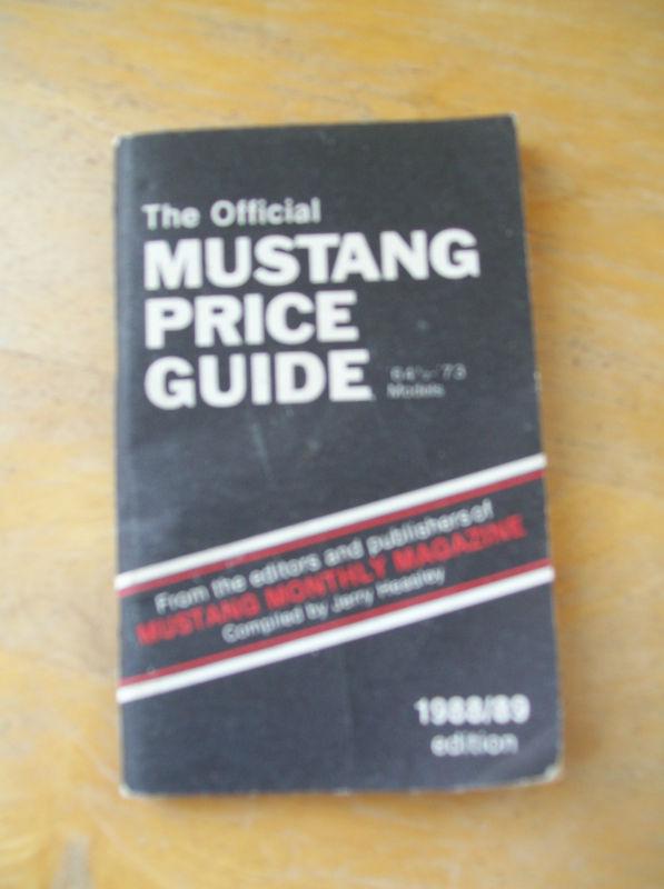 The official mustang price guide 1964 1/2 - 1973 models, 1988/89 edition