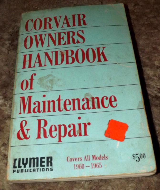 Corvair owners handbook of maintenance & repair all models 1960 - 1965 clymer g+