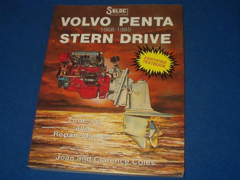 Seloc volvo penta stern drive 1968 - 1985 tune up & repair manual textbook
