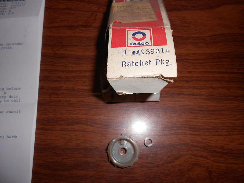 New old stock nos gm oem 4939314 ratchet pkg.   free shipping