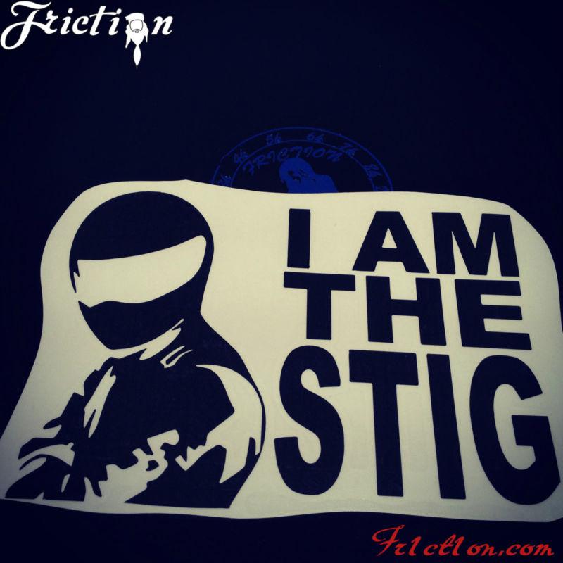 I am the stig sticker decal vinyl jdm euro drift illest fatlace top gear racing