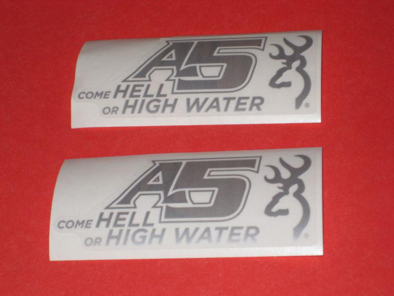 Brand new browning decal sticker two a5 browning come hell or high water logo