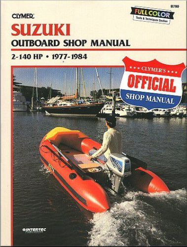 Suzuki outboard 2-140 hp repair &amp; service manual 1977-1984