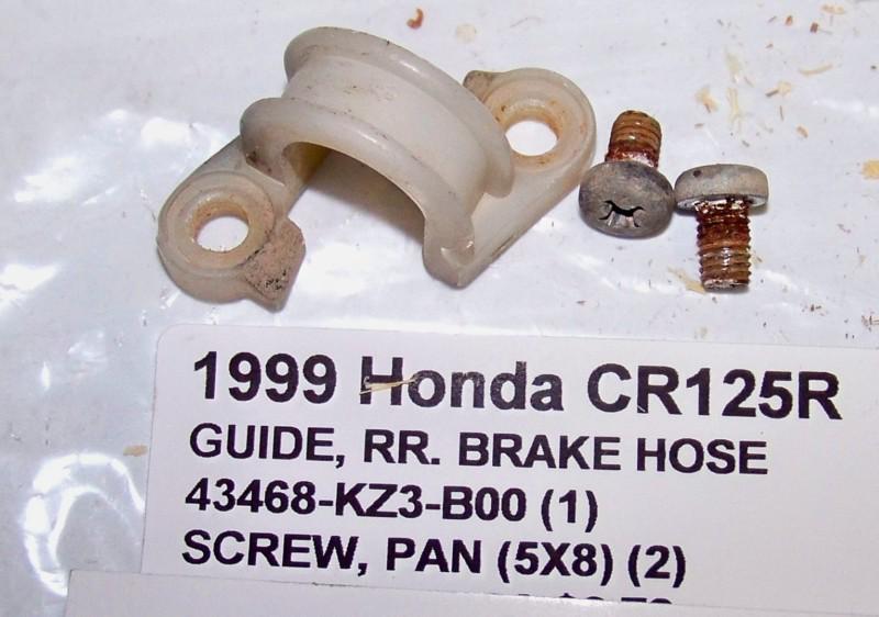 1999 honda cr125r, brake hose, guid right rear 43468-kz3-b00 & pan screws