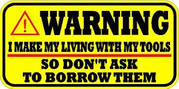 Warning decal / sticker * new * i make my living with my tools * snap on * mac  
