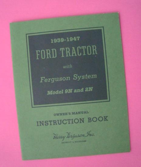 1939 - 1947 ford 9n & 2n tractor w/ ferguson system owner manual ford reprint