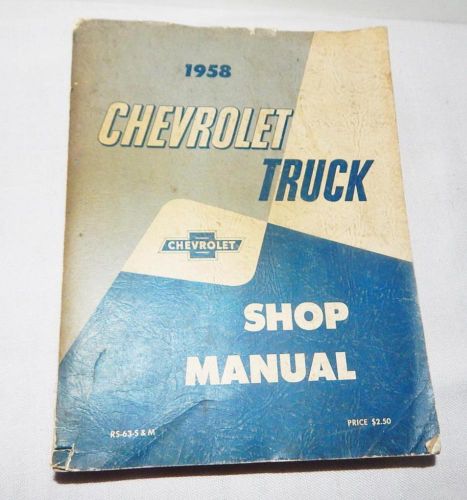 1958 chevrolet truck shop manual - original