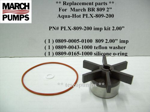 Replacement parts for aqua-hot  plx-809-200  march br 809  2” impeller kit