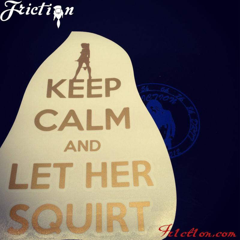 Keep calm and let her squirt sticker decal vinyl jdm euro illest fatlace funny