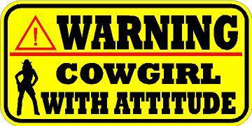 Warning decal / sticker * new * cowgirl with attitude * girl