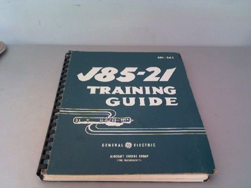 Training guide sei-343 for general electric ge j85-21 turbojet engine 1986 vgc