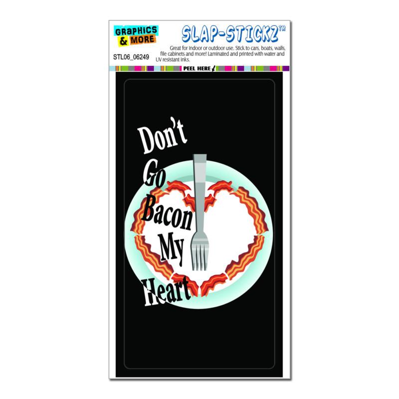 Don't go bacon my heart black - breakfast - slap-stickz™ window bumper sticker