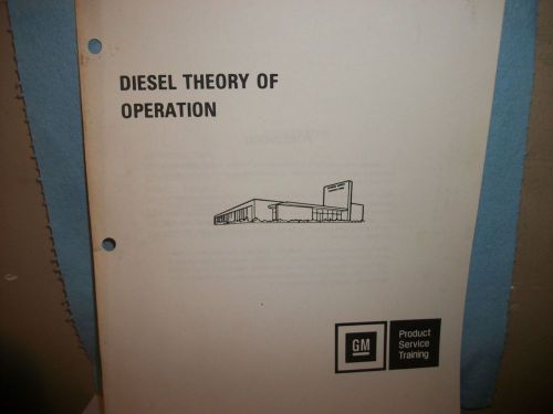 Gm product service training &#034;diesel theory of operation&#034; manual,nov.1981
