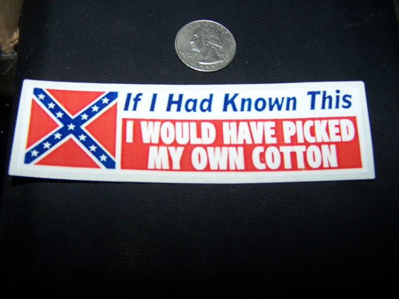 If i would have known this i would have picked my own cotton - sticker 