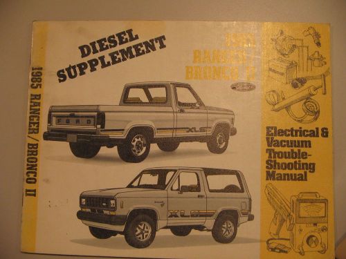Ford 1985 ranger/bronco ii diesel supp electrical&amp;vacuum trouble-shooting manual