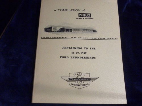 1955, 56 &amp; 57 ford thunderbirds compilation of product service letters