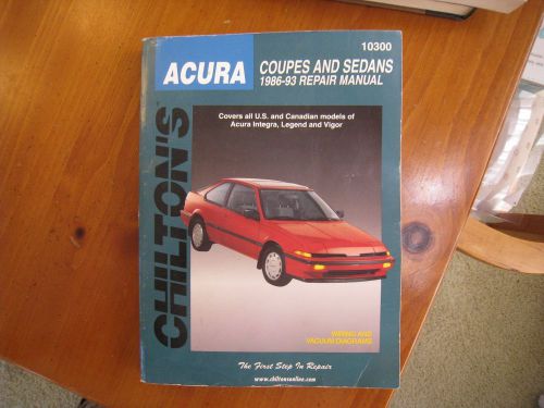 Chilton&#039;s acura coupes ans sedans 1986-93 repair manual 10300