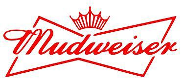 Mudweiser vinyl decal / sticker, redneck,beer,budweiser country life , racing