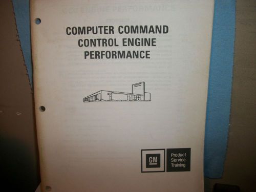 Gm &#034;computer command control engine performance&#034; service manual. 1981