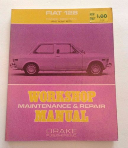 Drake fiat 128 workshop maintenance &amp; repair manual, range 1969-1974