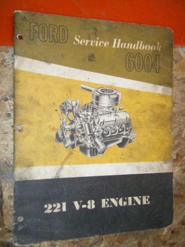 1961-1962 ford 221 v-8 engine service handbook 6004 manual factory oem