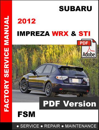 2012 subaru impreza wrx sti factory service repair workshop maintenance manual