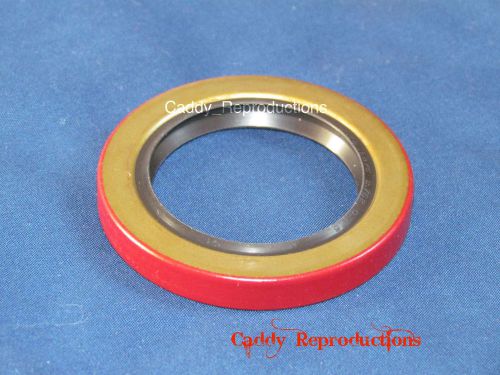 1938 - 1952 cadillac differential pinion seal 2 3/4&#034; o.d.